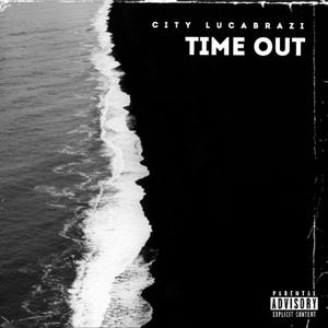 Time Out (Explicit)