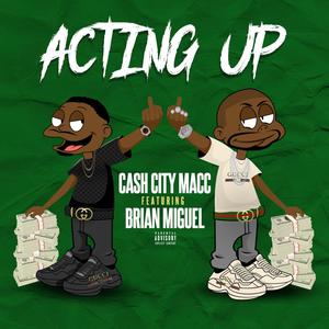 Acting Up (feat. Brian Miguel) (Explicit)