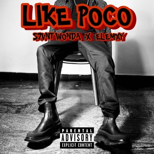 Like Poco (feat. Elemxy) (Explicit)