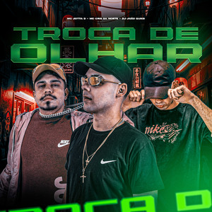 Troca de Olhar (Explicit)