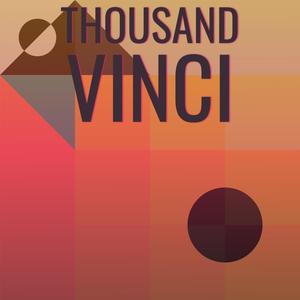 Thousand Vinci