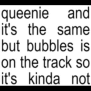 QUEENIE and it's the same but bubbles is on the track so it's kinda not (feat. RAYDOR & BUBBLES) (Explicit)