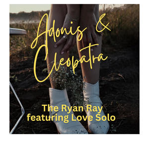 Adonis and Cleopatra (feat. Love Solo)