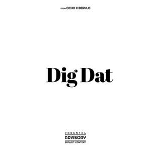 Dig Dat (feat. Bernlo) [Explicit]