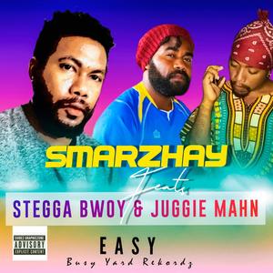 Easy (feat. Stegga Bwoy & Jiuggie Mahn)