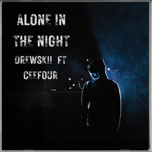 Alone in the Night (feat. Ceefourr) [Explicit]