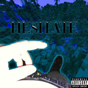 Hesitate (Explicit)