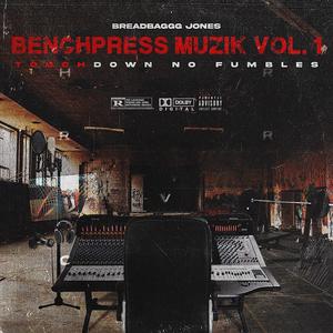 BreadBagg Jones BenchPress Muzik, Vol. 1 (Explicit)