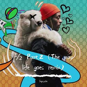 ½ Part.2 (The way life goes remix)