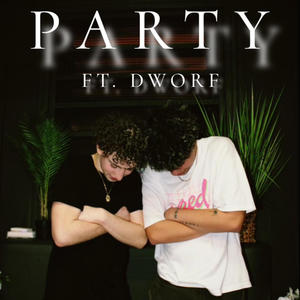 PARTY (feat. DWORF) [Explicit]