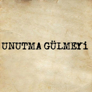 Unutma Gülmeyi