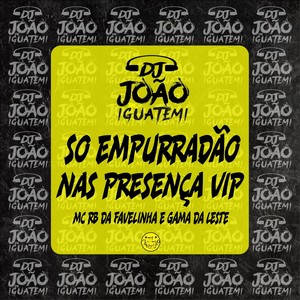 Só Empurradão nas Presença Vip (Explicit)