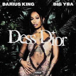 Dess Dior (feat. Big YBA) [Explicit]