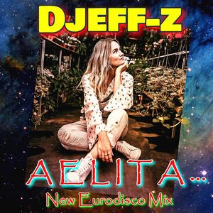 Aelita... (New Eurodisco Mix)