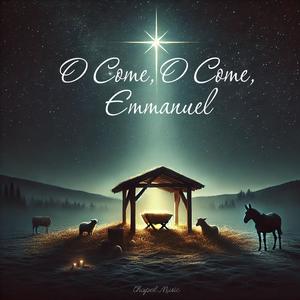 O Come, O Come, Emmanuel