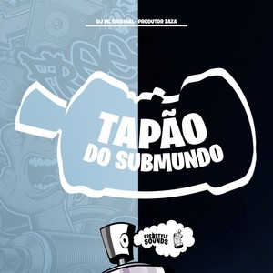 Tapão Do Submundo (Explicit)