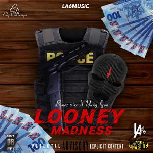 Looney Madness (feat. Yung Lyon) [Explicit]