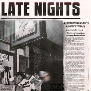 LATE NIGHTS (feat. DonSwanko & Kingfrickenmars) (Explicit)