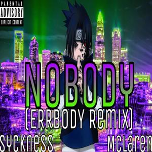 NOBODY (feat. Syckness) [Explicit]