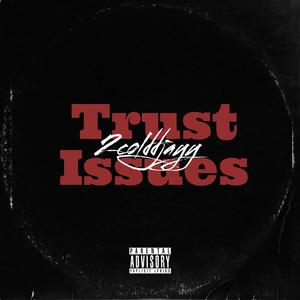 Trust Issues (Explicit)