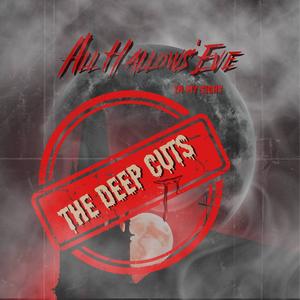 All Hallows' Eve (The Deep Cuts)