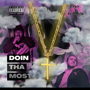 Doin Tha Most (feat. Av3rage) (Explicit)