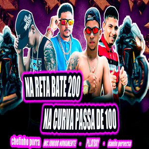 Na Reta Bate 200 na Curva Passa de 100 (Explicit)