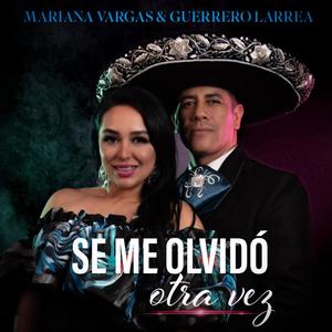 Se Me Olvidó Otra Vez (feat. Mariana Vargas)