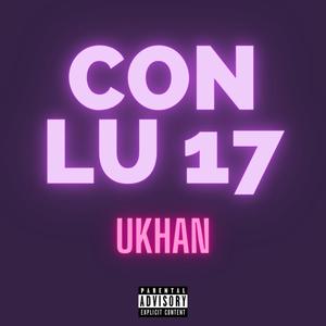 Conlu17 (feat. Ukhan) [Explicit]