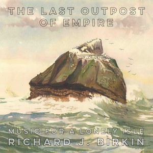 The Last Outpost of Empire (Music for a Lonely Isle)