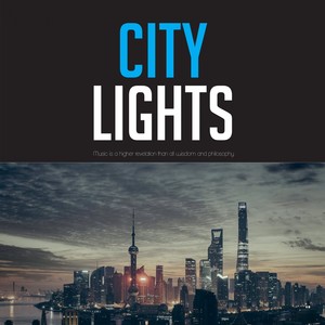 City Lights (Music is a higher revelation than all wisdom and philosophy)