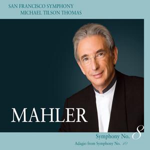 Mahler: Symphony No. 8 in E-Flat Major - Adagio from Symphony No. 10