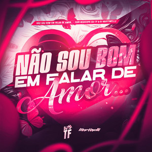 não sou bom em falar de amor... (Explicit)