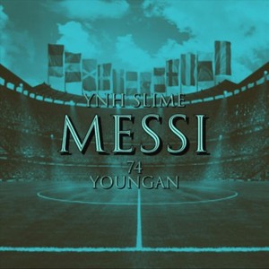 Messi (feat. 74 Youngan) [Explicit]