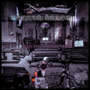 Ghetto Gospel (feat. Young Notti & J-Boy Da Gr8) [Explicit]