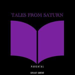 Tales From Saturn (Explicit)