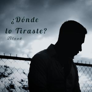 Dónde lo Tiraste?