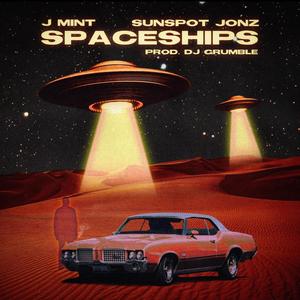 Spaceships (feat. Sunspot Jonz & DJ Grumble) (Explicit)