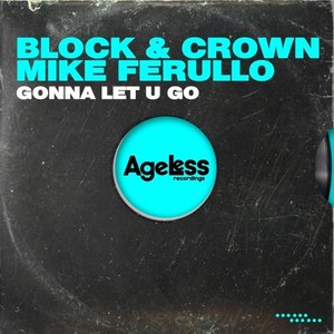 Block & Crown - Gonna Let U Go