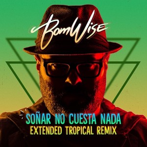 Soñar No Cuesta Nada (Extended Tropical Remix)