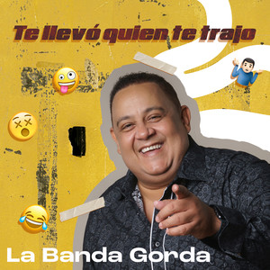 Te Llevó Quien Te Trajo