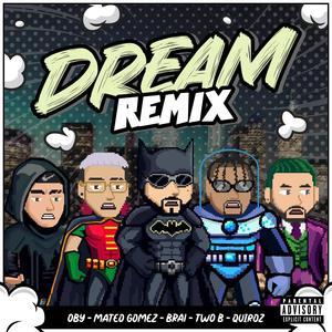 Dream (feat. Mateo Gómez, Two B, OB-Y & Quiroz) [Remix] [Explicit]