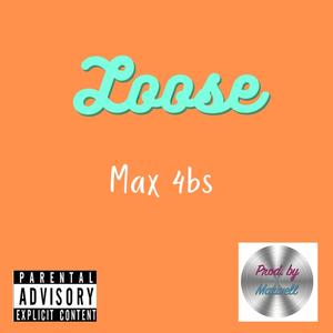 Loose (feat. Max 4bs) [Radio Edit] [Explicit]