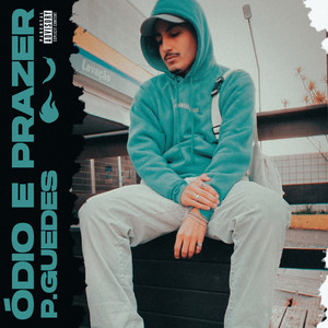 Ódio & Prazer (Explicit)