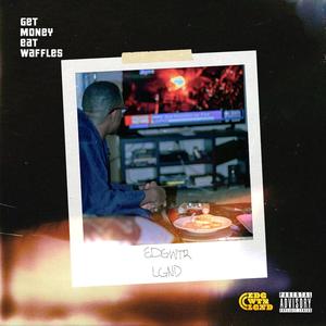 Get Money Eat Waffles (Explicit)