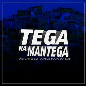 Tega na Mantega (feat. Mc Magrinho, Mc Vitão, Mc Chacal da Lost & Mc Menor da ZL) (Explicit)
