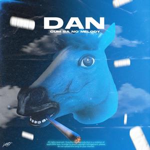 DAN (CUM SA NO MELODY) (feat. De33ski) (Explicit)