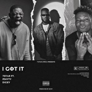 I GOT iT(feat. Mhyty & Dicey)