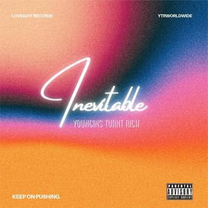 Inevitable (feat. YTR Ant, YTR Tarun & YTR Money) (Explicit)