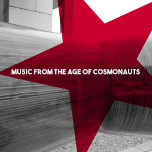 Music from the Age of Cosmonauts